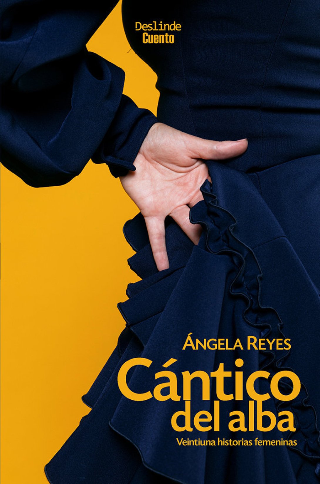 Portada de "Cántico del alba", veintiuna historias femeninas de Ángela Reyes (Ediciones Deslinde, Madrid, 2019)