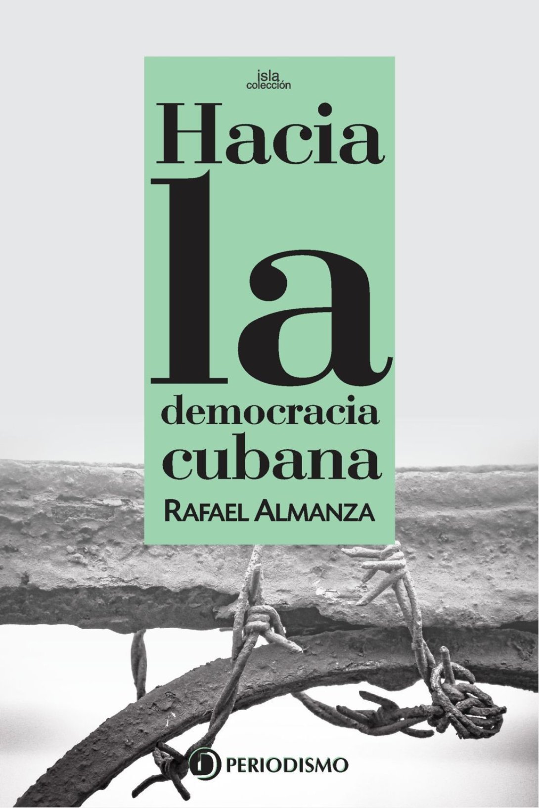 Libro Deslinde de Almanza Hacia la democracia cubana periodismo
