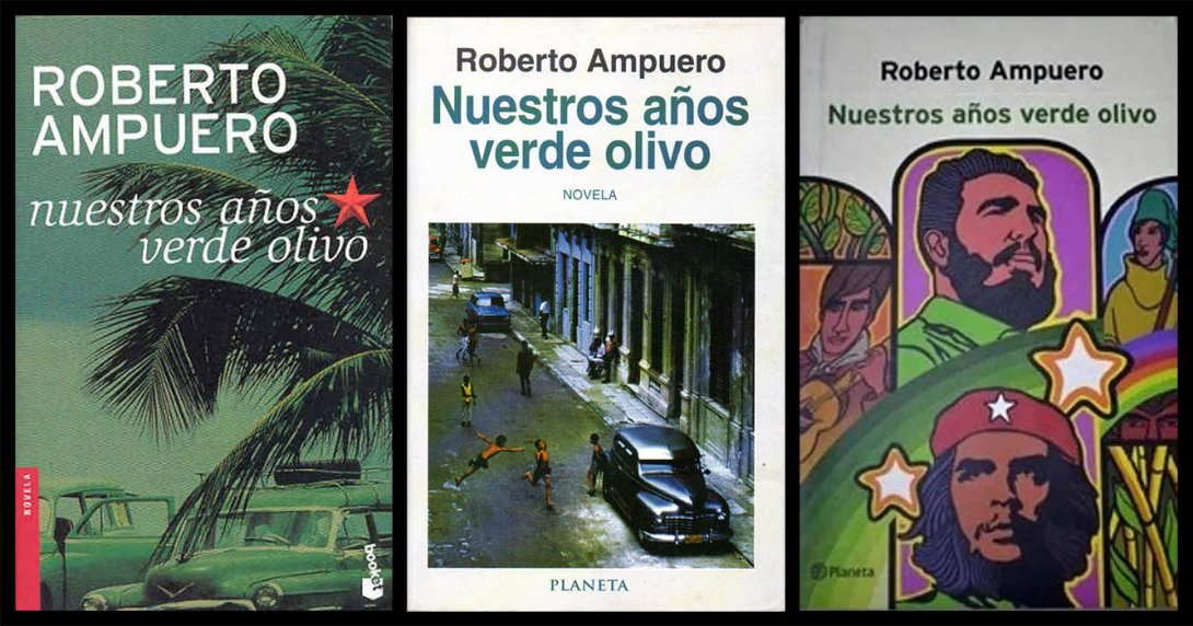 Tres ediciones de "Nuestros años verde olivo", de Roberto Ampuero.