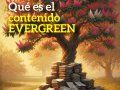 Qué es el contenido evergreen. Periodismo digital