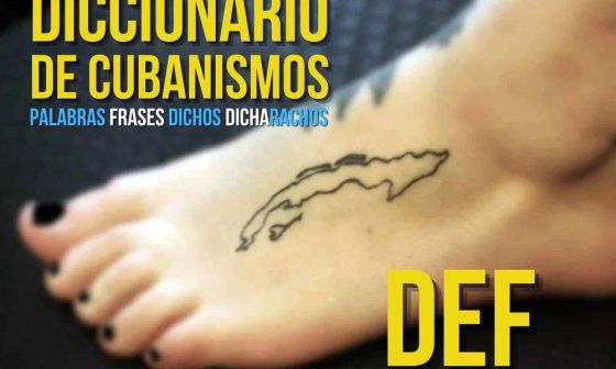 Diccionario de cubanismos. Palabras, frases, dichos y dicharachos